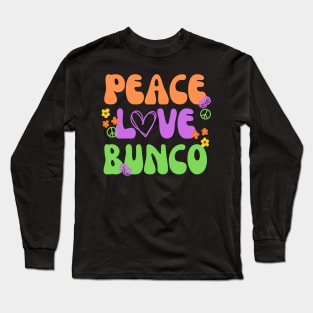 Peace Love Bunco Dice Game Long Sleeve T-Shirt